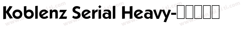 Koblenz Serial Heavy字体转换